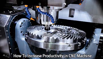 จะเพิ่มผลผลิตในเครื่อง CNC ได้อย่างไร?