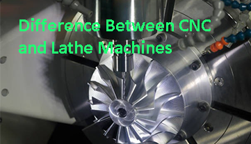 ความแตกต่างระหว่างเครื่อง CNC และเครื่องกลึง